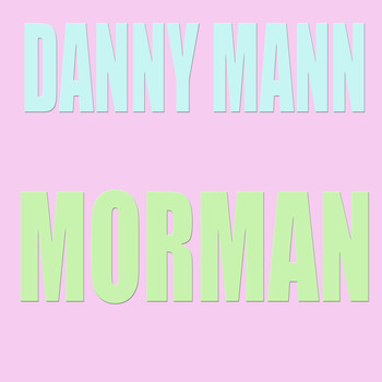 Danny Mann - Morman