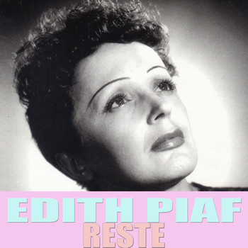 Édith Piaf - Reste