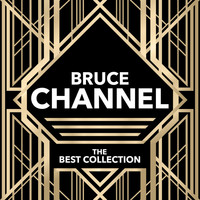 Bruce Channel - The Best Collection