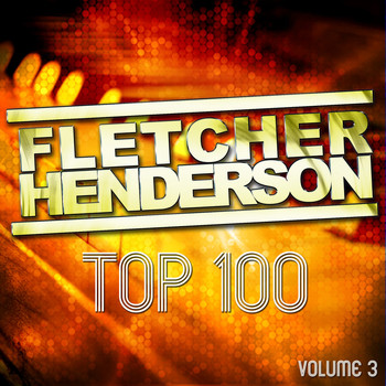 Fletcher Henderson - Fletcher Henderson - Top 100, Vol 3