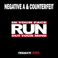 Negative A & Counterfeit - In Your Face Out Your Mind