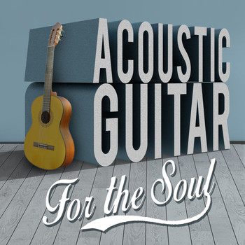 Guitar Instrumentals|Acoustic Soul - Acoustic Guitar for the Soul