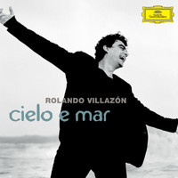Rolando Villazón, Orchestra Sinfonica di Milano Giuseppe Verdi, Daniele Callegari - Cielo e mar (International Version)