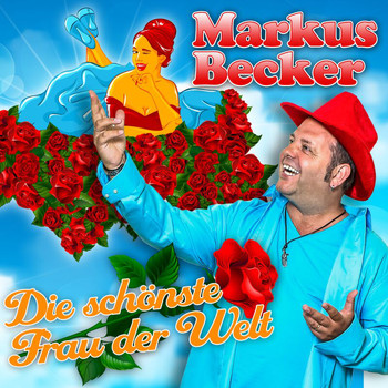 Markus Becker - Die schönste Frau der Welt