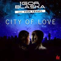 Igor Blaska - City of Love