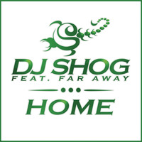DJ Shog feat. Far Away - Home (Extended Mix)