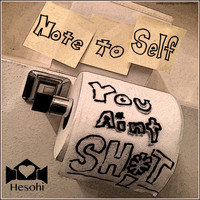Hesohi - Note to Self (Explicit)