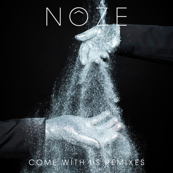 Nôze - Come with Us Remixes