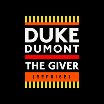 Duke Dumont - The Giver (Reprise) (Remixes)