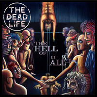 The Dead Life - The Hell of It All