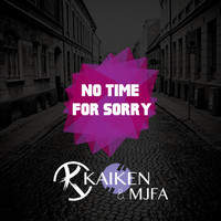 Kaiken, Mjfa - No Time for Sorry (Radio Edit)