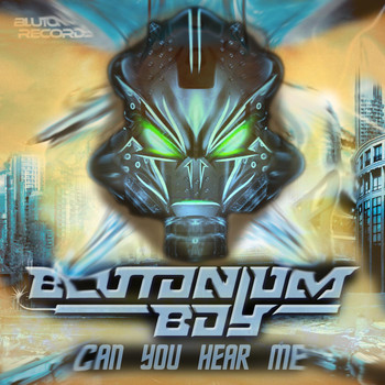Blutonium Boy - Can You Hear Me?