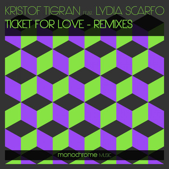 Kristof Tigran feat. Lydia Scarfo - Ticket for Love (Remixes)