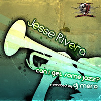 Jesse Rivera - Can I Get Some Jazz