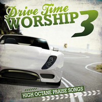 Elevation Music - Drive Time Worship, Vol. 3