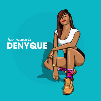 Denyque - Her Name Is Denyque