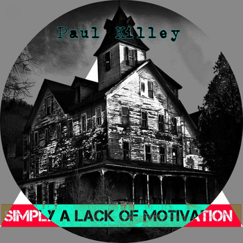 Paul Killey - Simply a Lack of Motivation