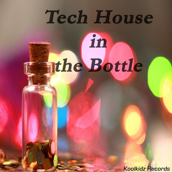 Various Artists - Tech House in the Bottle