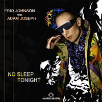 Eriq Johnson - No Sleep Tonight