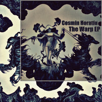 Cosmin Horatiu - The Warp EP