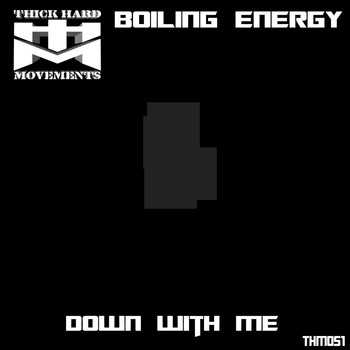 Boiling Energy - Down With Me