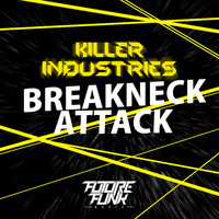 Killer Industries - Breakneck / Attack