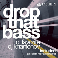 DJ Favorite & DJ Kharitonov - Drop That Bass (EDM Single)