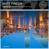 Matt Pincer - Venice (Jamie Duvel's Romantic Night Mix)