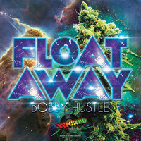 Bobby hustle - Float Away - Single