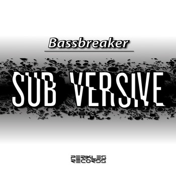 BassBreaker - Sub Versive
