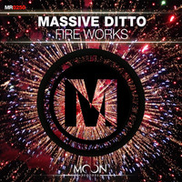 Massive Ditto - Fire Works