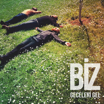 BIZ - Geceleri Gel