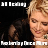 Jill Keating - Yesterday Once More