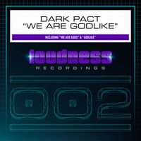 Dark Pact - We Are Godlike
