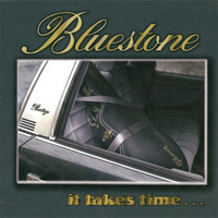 Bluestone - It takes time