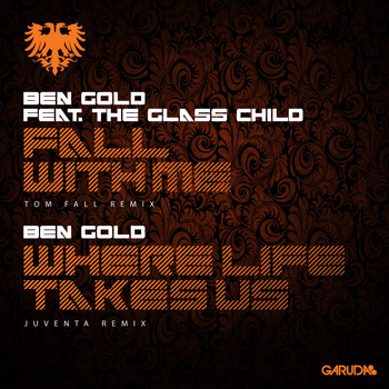 Ben Gold - Fall With Me (Tom Fall Remix) / Where Life Takes Us (Juventa Club Mix)