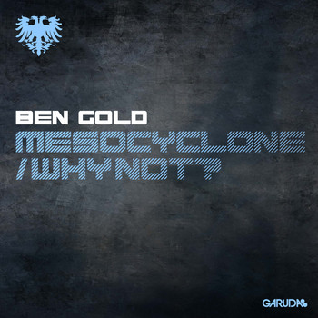 Ben Gold - Mesocyclone / Why Not?