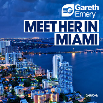 Gareth Emery - Meet Her In Miami