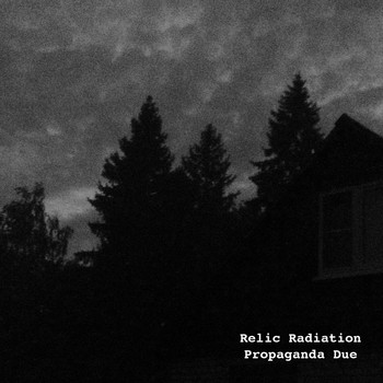 Relic Radiation - Propaganda Due