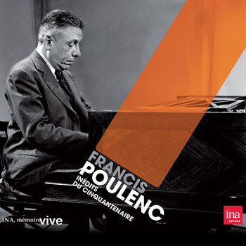 Francis Poulenc - Créations mondiales et inédits