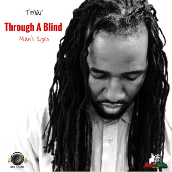 Tmar - Through a Blind Man's Eyes - Single