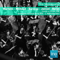 Jean Martinon - Martelli - Milhaud - Baraine - Jolivet - Ravel
