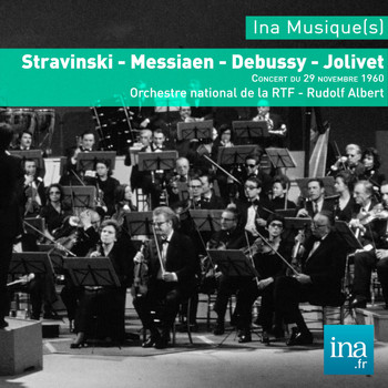 Rudolf Albert and Orchestre national de la RTF - Stravinski - Messiaen - Debussy - Jolivet