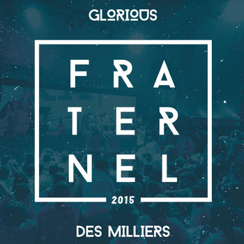 Glorious - Fraternel