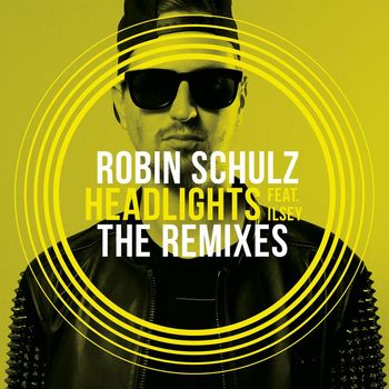 Robin Schulz - Headlights (feat. Ilsey) (The Remixes)