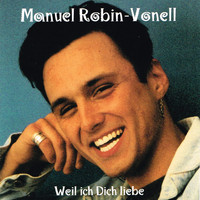 Manuel Robin-Vonell - Weil ich dich liebe