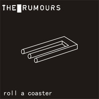 The Rumours - Roll a Coaster
