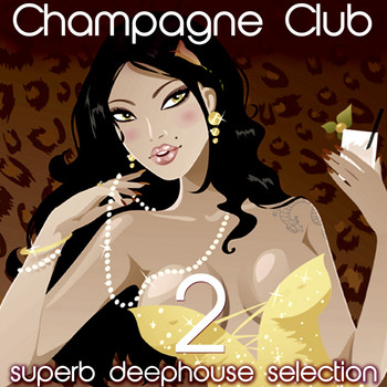 Various Artists - Champagne Club, Vol. 2 (Superb Deephouse Selection)