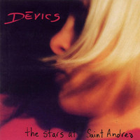 Devics - The Stars at Saint Andrea