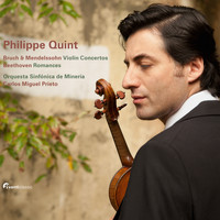 Philippe Quint - Philippe Quint Plays Bruch, Mendelssohn and Beethoven